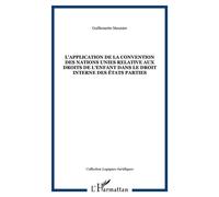 L'application de la convention des nations unies relatives - Guillemette Meunier - L'harmattan - broché - Etude