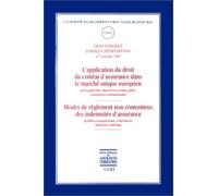 L'application Du Droit Du Contrat D'assurance Dans Le Marché Unique Européen - Modes De Règlement Non Contentieux Des Indemnités D'assurance - Droit Applicable, Dispositions D'ordre Public...