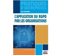 L'application du RGPD par les organisations Maïté Guillemain (Auteur)