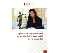 L'application moderne du principe de l'opportunite des poursuites - Steven Airiau - Universitaires Europeennes - broché - Etude