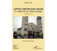 L'apport Chrétien Dans L'oeuvre Et L'identité De Chinua Achebe (1930-2013)