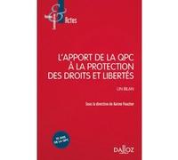 L'apport de la QPC à la protection des droits et libertés - Un bilan Karine Foucher (Directeur éditorial)