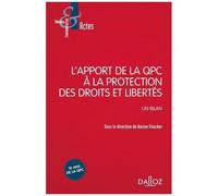 L'apport De La Question Prioritaire De Constitutionnalité À La Protection Des Droits Et Libertés. Un Bilan - Un Bilan