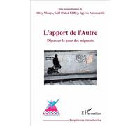 L'apport de l'Autre Dépasser la peur des migrants - Altay Manço - L'harmattan - broché - Essai