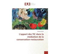 L'apport des TIC dans la mediation de la conservation-restauration - Clement Serain - Universitaires Europeennes - broché - Etude