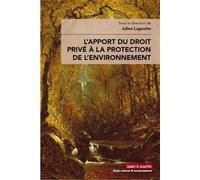 L'apport du droit privé à la protection de l'environnement - Julien Lagoutte - Mare & Martin - broché - Essai