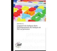 L'apport Du Ludique Dans L'enseignement Du Lexique En Fle Au Primaire
