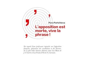 L'apposition est morte, vive la phrase: Regard d'une professeure ingouche sur l'apposition française, génératrice du vocabulaire et du discours. Et ... Sartre et Les Fruits d'Or de N. Sarraute