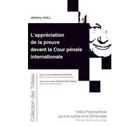 L'appréciation de la preuve devant la Cour pénale internationale (Tome 205)