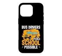 L'appréciation des Chauffeurs de Bus Rend l'école Possible Coque pour iPhone 16 Pro