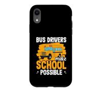 L'appréciation des Chauffeurs de Bus Rend l'école Possible Coque pour iPhone XR