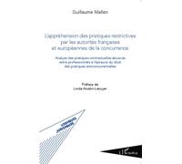 L'appréhension des pratiques restrictives par les autorités françaises et européennes de la concurrence Analyse des pratiques contractuelles abusives entre professionnels à l'épreuve du droit des prat