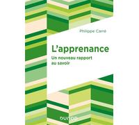L'apprenance - Un nouveau rapport au savoir - Philippe Carré - Dunod - broché - Essai