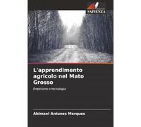 L'apprendimento agricolo nel Mato Grosso: Empirismo e tecnologia