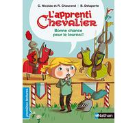 L'apprenti chevalier, bonne chance pour le tournoi ! - Premières Lectures CP Niveau 3 - Dès 6 ans: Niveau - Je lis comme un grand (3)