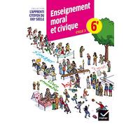 Lapprenti citoyen du XXIe siècle Enseignement moral et civique 6e éd. 2015 - Cahier d'activité