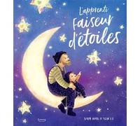 L'Apprenti faiseur d'étoiles Sam Hay (Auteur), Xin Li (Illustration)