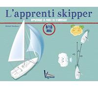 L'apprenti skipper: Apprendre la voile en s'amusant