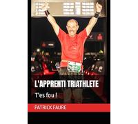 L'APPRENTI TRIATHLETE: T'es fou