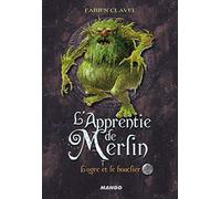 L'Apprentie de Merlin - L'ogre et le bouclier: Tome 2