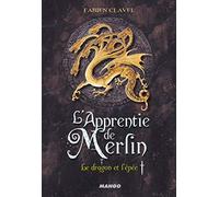 L'apprentie de Merlin, tome 1 : Le dragon et l’épée