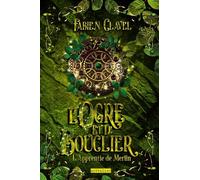 L'apprentie De Merlin - Tome 2 - L'ogre Et Le Bouclier