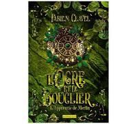 L'apprentie De Merlin - Tome 2 - L'ogre Et Le Bouclier