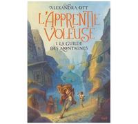 L'apprentie Voleuse - Tome 1 - La Guilde Des Montagnes