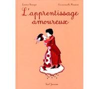 L'Apprentissage amoureux Laëtitia Bourget (Auteur), Emmanuelle Houdart (Illustration)