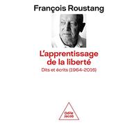 L'Apprentissage de la liberté.: Dits et écrits (1964-2016)