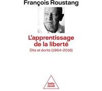 L'Apprentissage de la liberté. François Roustang (Auteur)