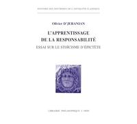 L'apprentissage De La Responsabilité - Essai Sur Le Stoïcisme D'épictète