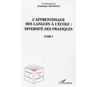 L'apprentissage Des Langues À L'école : Diversité Des Pratiques - Tome 1 | Occasion