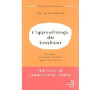 L'Apprentissage du bonheur: Principes, préceptes et rituels pour être heureux