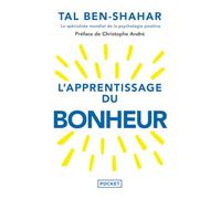 L'apprentissage du bonheur: Principes, préceptes et rituels pour être heureux