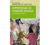 L'apprentissage Du Pluralisme Religieux - Le Cas Genevois Au Xixe Siècle
