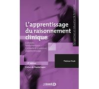 L'apprentissage Du Raisonnement Clinique - Concepts Fondamentaux, Contexte Et Processus D'apprentissage