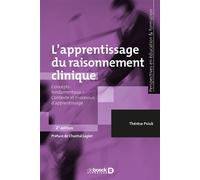 L'apprentissage du raisonnement clinique Concepts fondamentaux - Contexte et processus d'apprentissage - Thérèse Psiuk - De Boeck Supérieur - broché - Scolaire / Universitaire