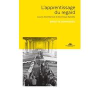 L'apprentissage du regard Leçons d’architecture de Dominique Spinetta - Brigitte Donnadieu - La Villette Eds De - broché - Essai