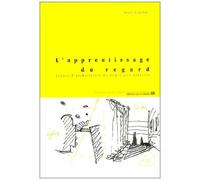 L'Apprentissage du regard : Leçons d'architecture de Dominique Spinetta