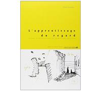 Dominique Spinetta – L'Apprentissage du regard – Leçons d'architecture