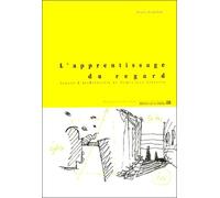 L'apprentissage Du Regard - Leçons D'architecture De Dominique Spinetta