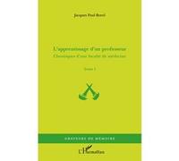 Jacques‑Paul Borel – L'apprentissage d'un professeur – Chroniques d'une faculté de médecine – Tome I – Broché