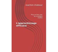 L'apprentissage efficace: Pour en finir avec les stratégies inutiles