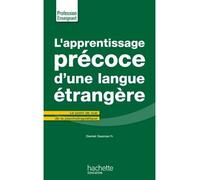 L'Apprentissage précoce d'une langue étrangère Le point de vue de la psycholinguistique - Daniel Gaonac'h - Hachette Education - broché - Méthode de langue