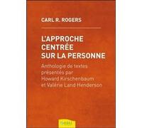 L'approche centrée sur la personne Carl Ransom Rogers (Auteur)