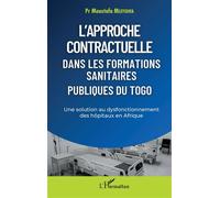 L'approche contractuelle dans les formations sanitaires publiques du Togo Une solution au dysfonctionnement des hôpitaux en Afrique - Moustafa Mijiyawa - L'harmattan - broché - Scolaire / Universitair