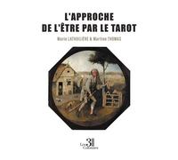 L'approche de l'Être par le tarot - Marie Lathuilière - Trois Colonnes - broché - Essai