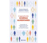 L'approche des schémas alimentaires: Comprendre ses comportements pour faire la paix avec son corps et son esprit