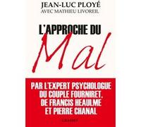 L'approche du mal Jean-Luc Ployé (Auteur), Mathieu Livoreil (Auteur)